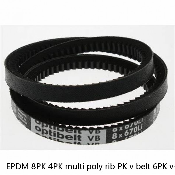 EPDM 8PK 4PK multi poly rib PK v belt 6PK v-ribbed automotive ribbed v belt for volvo